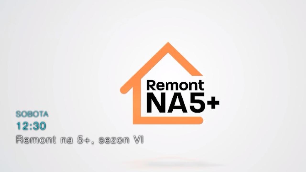 remont na 5+ sezon 6