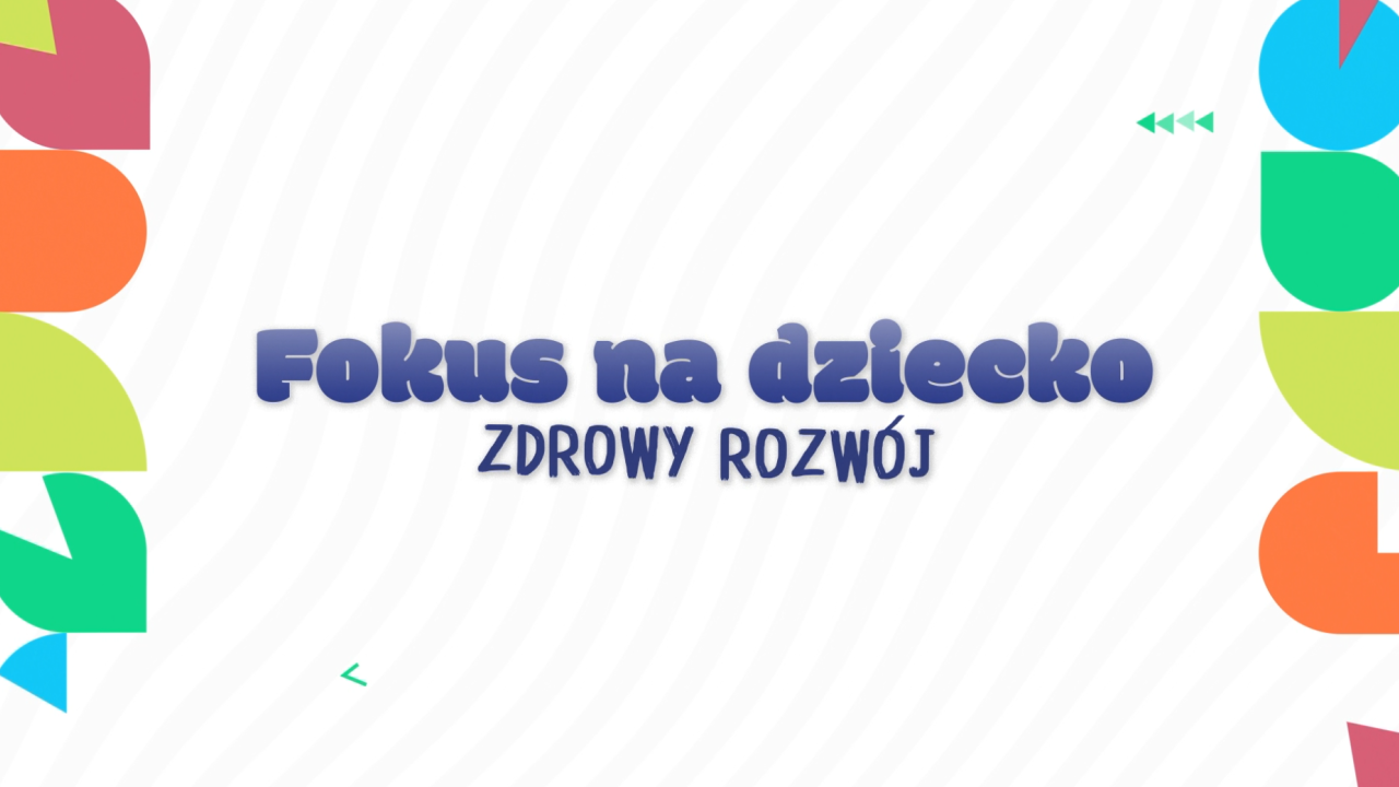 fokus na dziecko zdrowy rozwój